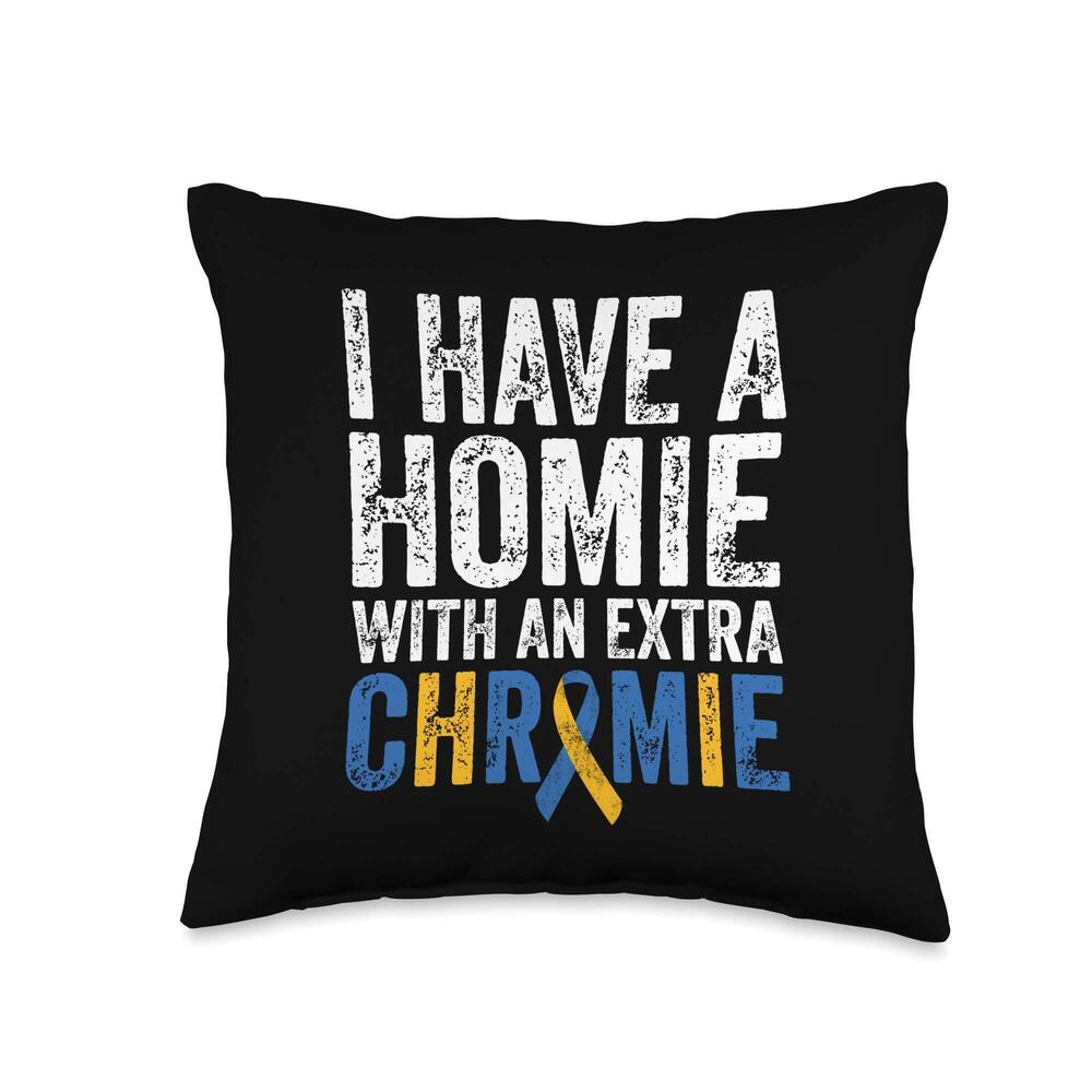 5422 I Have A Homie With An Extra Chromie Down Syndrome Awareness Throw